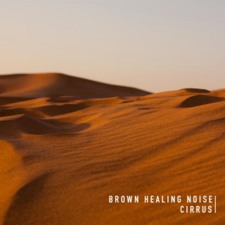 Brown Healing Noise