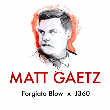 Matt Gaetz ft. j360 | Boomplay Music