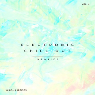 Electronic Chill Out Stories, Vol. 4