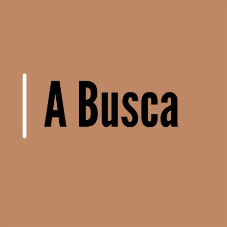 A Busca | Boomplay Music