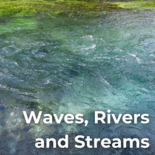 Waves, Rivers and Stream