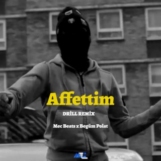 Affettim - Begüm Polat (Drill Remix)