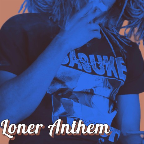 Loner Anthem | Boomplay Music