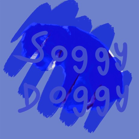 Soggy Doggy | Boomplay Music