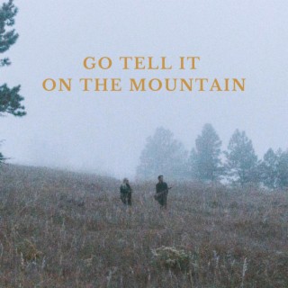 Go Tell it On the Mountain