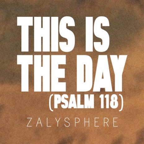 This Is The Day (Psalm 118)