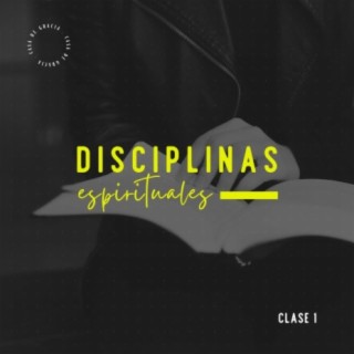 Disciplinas Espirituales - Clase 1: La asimilación de la Biblia