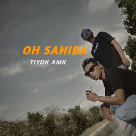 Oh Sahiba | Boomplay Music