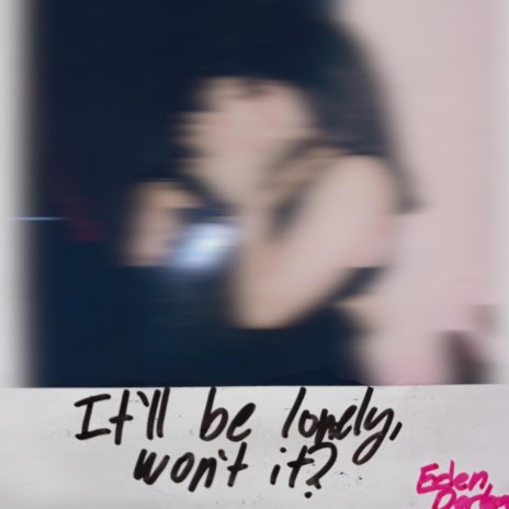 It'll be lonely, won't it? | Boomplay Music