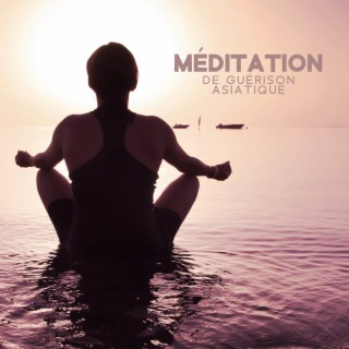 Méditation de guérison asiatique : Musique de thérapie orientale pour la relaxation, Puissance du yoga, Massage sonore apaisant