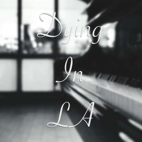 Dying in L.A. | Boomplay Music