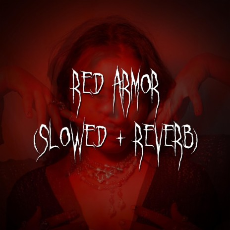 red armor (slowed + reverb) ft. brown eyed girl | Boomplay Music