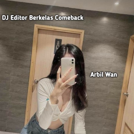 DJ Editor Berkelas Comeback | Boomplay Music