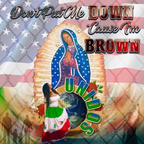 Don't Put Me Down 'Cause I'm Brown | Boomplay Music
