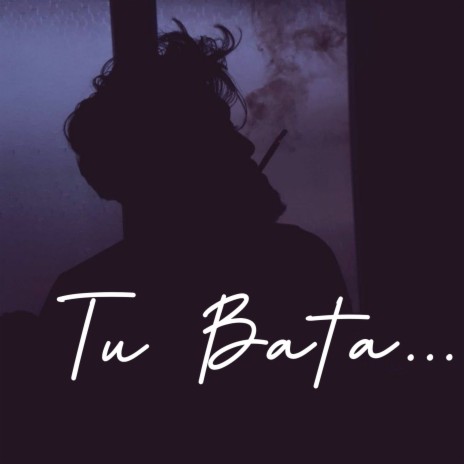 Tu Bata | Boomplay Music