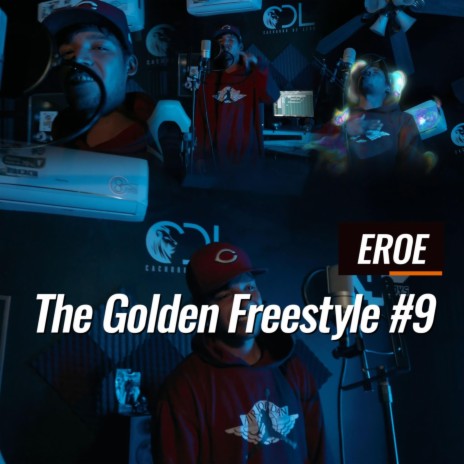The Golden Freestyle #9 ft. Eroe