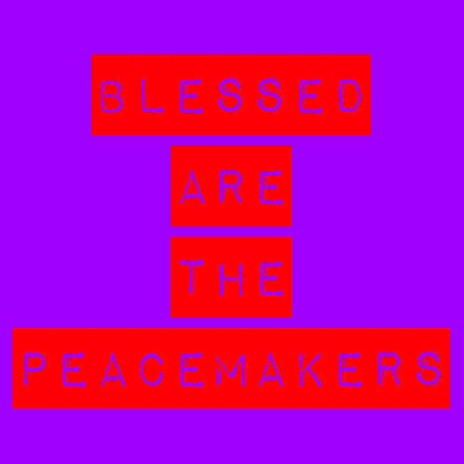 Blessed Are the Peacemakers ft. Chris Holmes, Jon Bates & Oliver Kraus | Boomplay Music