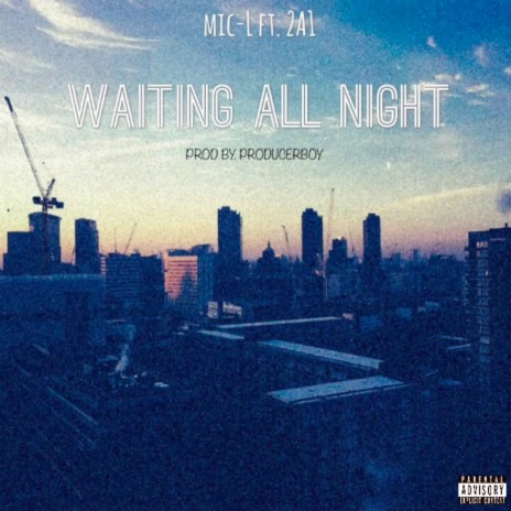 Waiting All Night ft. 2A1 | Boomplay Music