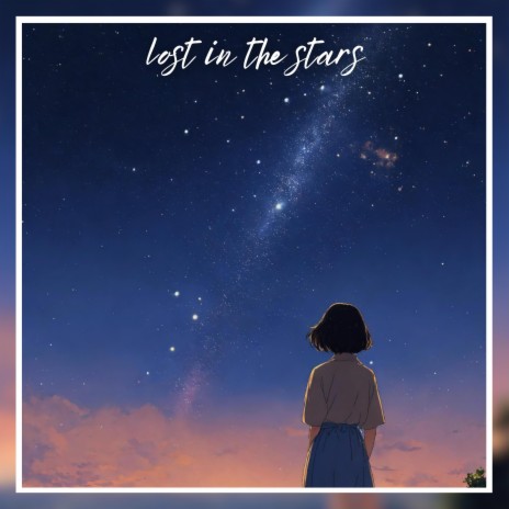 LOST IN THE STARS | Boomplay Music