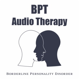BPT Audio Therapy: Borderline Personality Disorder, Regulate Emotions, Healing Frequency Music