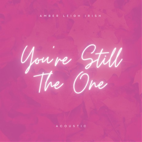 You're Still the One (Acoustic) | Boomplay Music