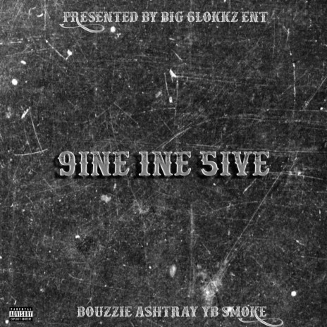 9INE 1NE 5IVE ft. ASHTRAY & Bouzzie | Boomplay Music