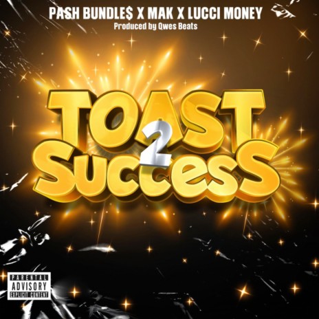 Toast 2 Success ft. Lucci Money & Mak | Boomplay Music