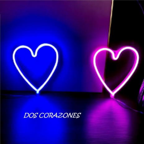 Dos Corazones | Boomplay Music