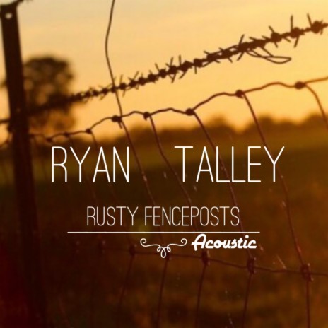 Rusty Fencposts (Acoustic) | Boomplay Music