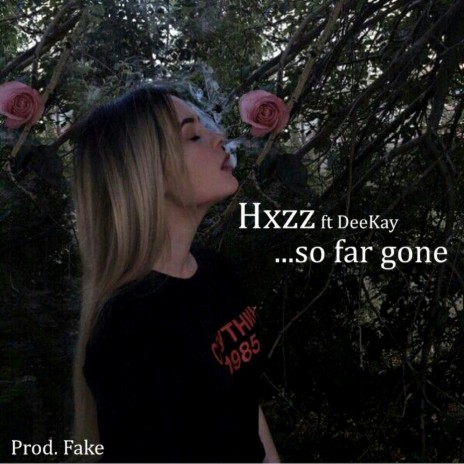 So far gone ft. DeeKay | Boomplay Music