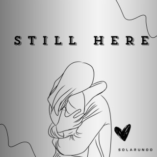 Still Here lyrics | Boomplay Music