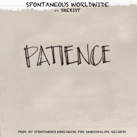 PATIENCE ft. Shexist