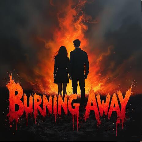 Burning Away | Boomplay Music