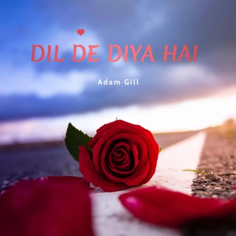 Dil De Diya Hai | Boomplay Music