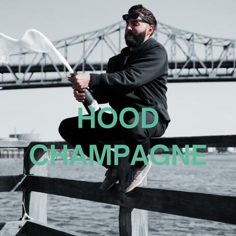 Hood Champagne | Boomplay Music