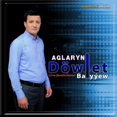 Aglaryn ft. Döwlet Ballyyew | Boomplay Music