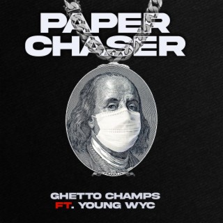 Paper Chaser ft. Young Wyc lyrics | Boomplay Music