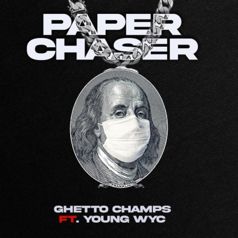 Paper Chaser ft. Young Wyc
