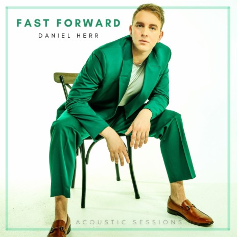 Fast Forward (Acoustic Sessions) | Boomplay Music