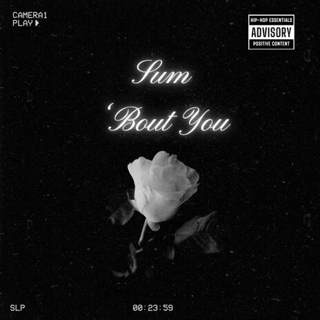 Sum 'bout youu (Cinemattic Remix) ft. Cinemattic | Boomplay Music