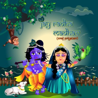 Jay Radha Madhav (Vraj Priyatam)