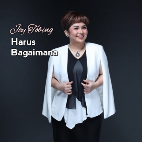 HARUS BAGAIMANA | Boomplay Music