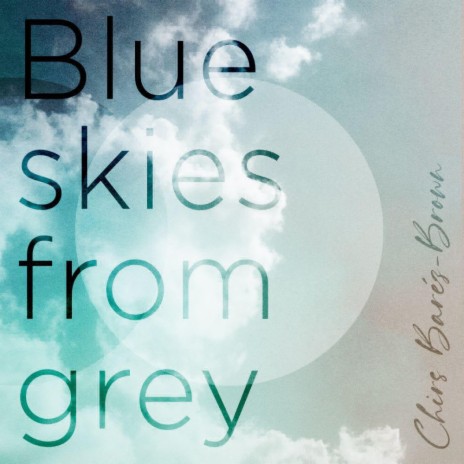 Blue Skies From Grey | Boomplay Music