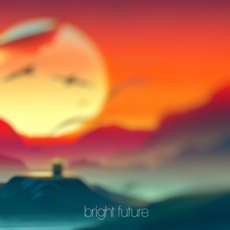 Bright Future | Boomplay Music