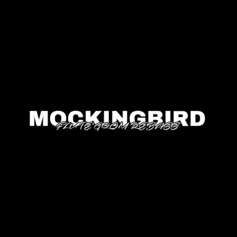 MOCKINGBIRD(FLUTE) | Boomplay Music