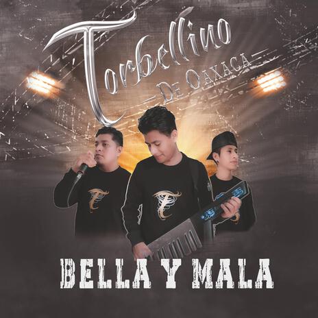 Bella Y Mala | Boomplay Music