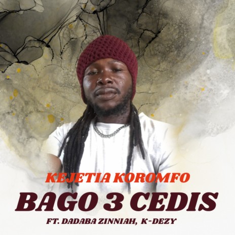 Kejetia Koromfo ft. Dadaba Zinniah & K-Dezy | Boomplay Music