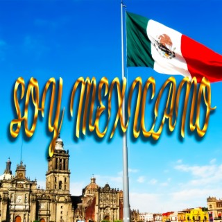 Soy Mexicano