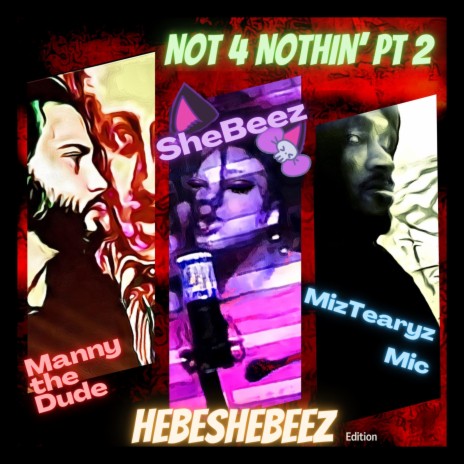 Not 4 Nothin' Pt. 2 (HeBeSheBeez Edition) | Boomplay Music