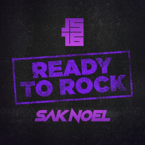 Ready To Rock ft. Sak Noel | Boomplay Music